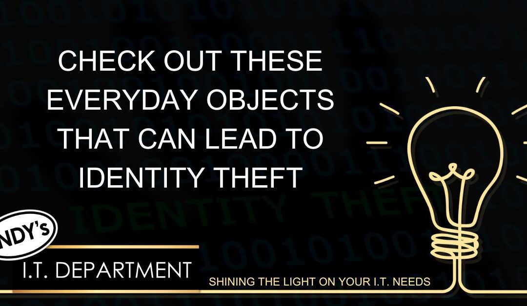 Check Out These Everyday Objects That Can Lead to Identity Theft
