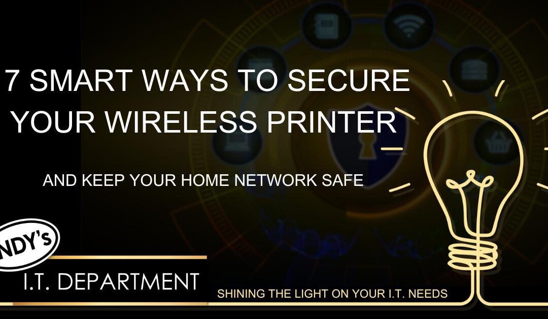 7 Smart Ways to Secure Your Wireless Printer & Keep Your Home Network Safe