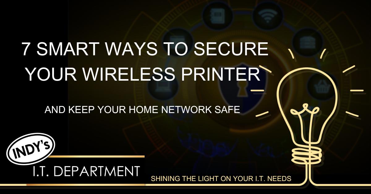 Blog Featured image with yellow hand drawn lightbulb in the lower right hand corner. contains a text overlay that says, "7 ways to secure your wireless printer and keep your home network safe".