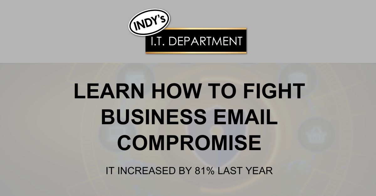 Blog Featured image with Indy's IT Department logo and text overlay, " learn how to fight business email compromise"