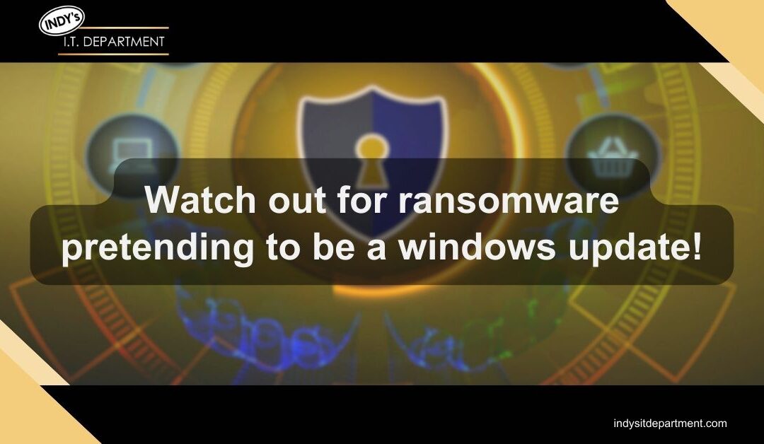 Watch Out for Ransomware Pretending to Be a Windows Update!