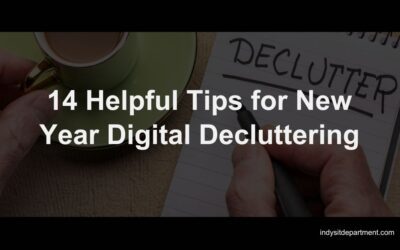 14 Helpful Tips for New Year Digital Decluttering