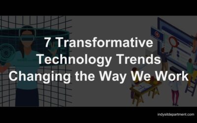 7 Transformative Technology Trends Changing the Way We Work