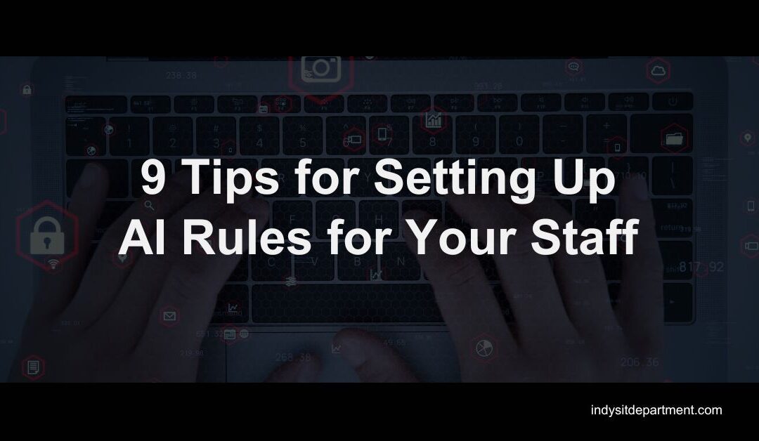 9 Tips for Setting Up AI Rules for Your Staff