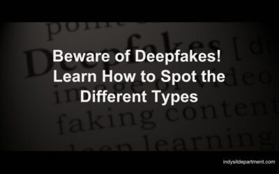 Beware of Deepfakes! Learn How to Spot the Different Types