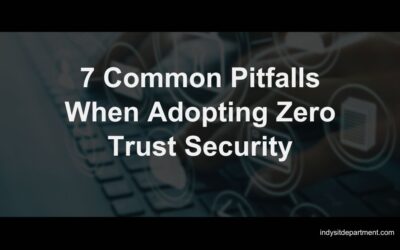 7 Common Pitfalls When Adopting Zero Trust Security