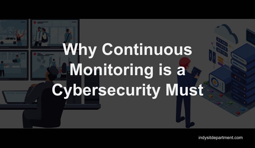 Why Continuous Monitoring is a Cybersecurity Must