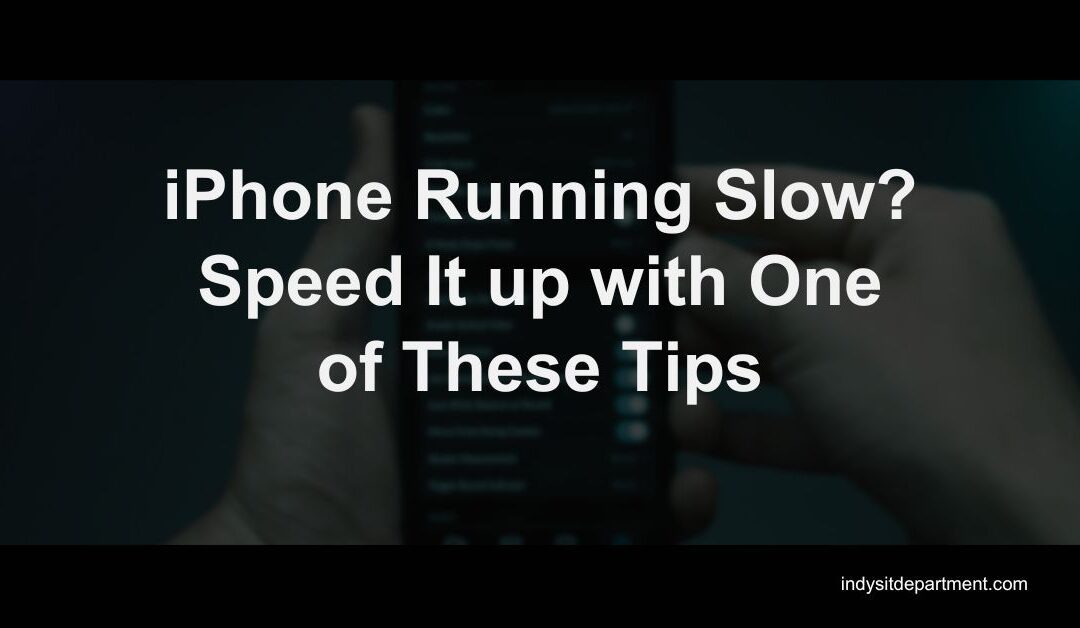 iPhone Running Slow? Speed It up with One of These Tips