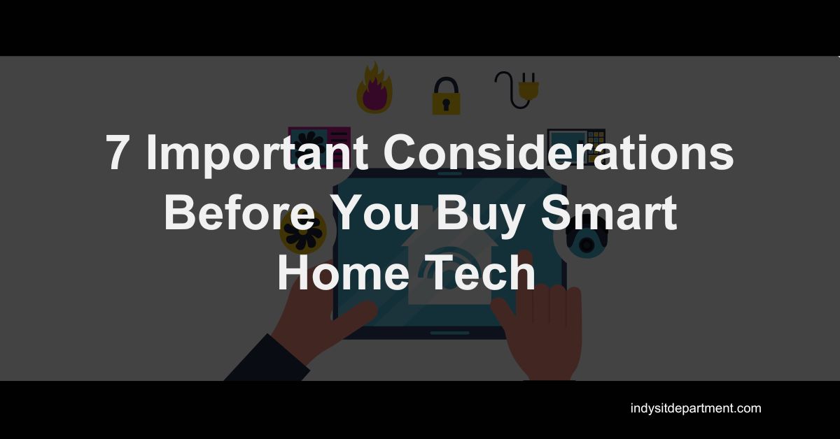 Infographic as a featured blog image that says, "7 important considertions before you buy smart home tech".