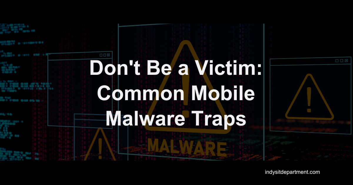 Warning icons and malware text over a digital background, with overlay title reading “Don’t Be a Victim: Common Mobile Malware Traps”
