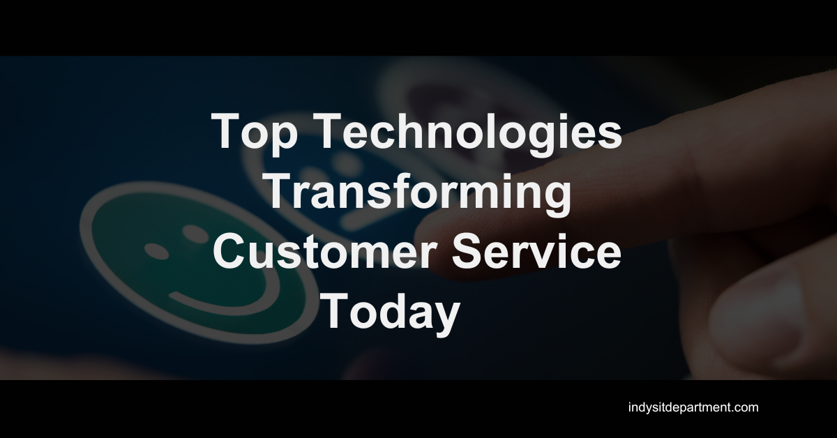 Close-up of a finger selecting a smiling face icon on a digital screen, with overlay text that reads “Top Technologies Transforming Customer Service Today”