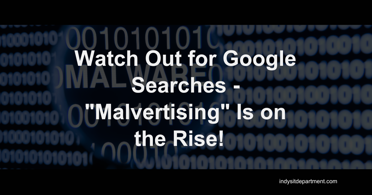 Warning-themed digital background with binary code and the word "MALWARE" displayed behind bold text: “Watch Out for Google Searches – 'Malvertising' Is on the Rise!”